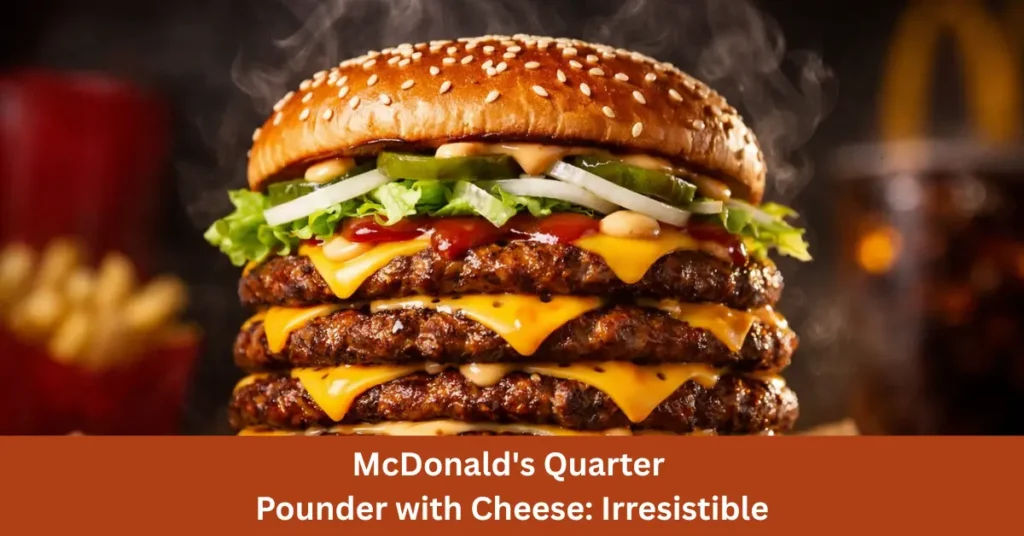 McDonald's Quarter Pounder with Cheese: Irresistible 2026!